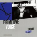 ササキオサム / PRIMITIVE VOICE 〜sing with the piano live 2013〜