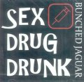 バンチドジャガー / SEX DRUG DRUNK