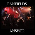  FANFIELDS 「ANSWER」