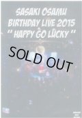ササキオサム / 「BIRTHDAY LIVE 2015 "HAPPY GO LUCKY" 」