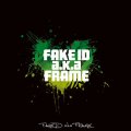FAKE ID a.k.a FRAME / 「FAKE ID a.k.a FRAME」