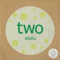 ututu /「two」