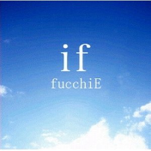 画像: fucchiE / if