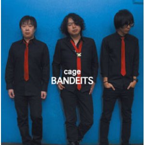 画像: cage /「BANDEITS」