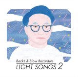 画像: Beck! & Slow Recorders(磯部和宏) /「LIGHT SONGS 2」