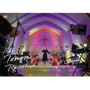 画像: Tomomi / LIVE DVD「Tomomi Re:sound 2021 at Chapel」[2021.07.17発売]