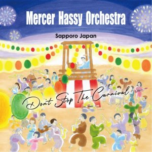 画像: Mercer Hassy Orchestra / 「Don't Stop The Carnival」