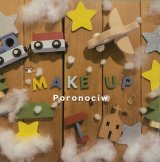 画像: Poronociw / 「MAKE UP」[CD ミニアルバム　2024/7/15発売]